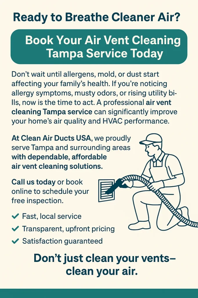 Infographic promoting air vent cleaning Tampa service by Clean Air Ducts USA, featuring benefits, booking info, and illustration of technician cleaning a vent.